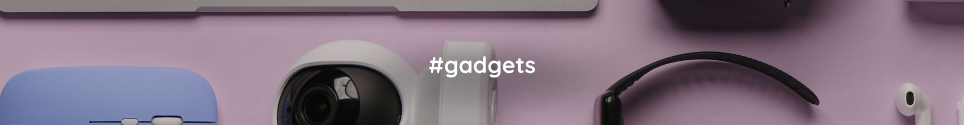 Gadgets